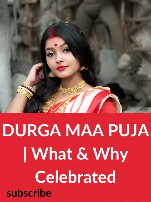 DURGA MAA PUJA | WHAT IS IT & WHY CELEBRATED